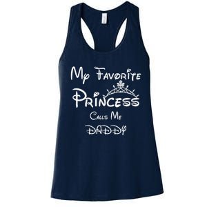 My Favorite Princess Calls Me Daddy Tees Dad Daughter Women's Racerback Tank