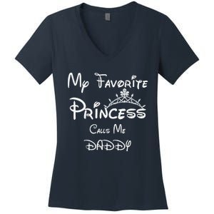 My Favorite Princess Calls Me Daddy Tees Dad Daughter Women's V-Neck T-Shirt