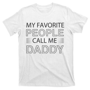 My Favorite People Call Me Daddy T-Shirt