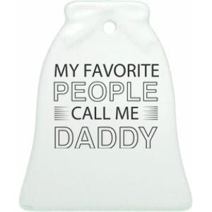 My Favorite People Call Me Daddy Ceramic Bell Ornament