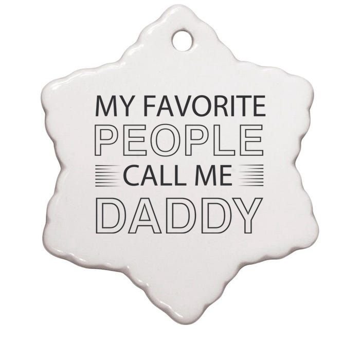 My Favorite People Call Me Daddy Ceramic Star Ornament