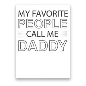 My Favorite People Call Me Daddy Poster