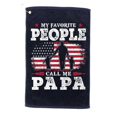 My Favorite People Call Me Papa Flag Gifts Dad Fathers Day Golf Towel