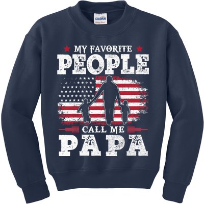 My Favorite People Call Me Papa Flag Gifts Dad Fathers Day Kids Sweatshirt