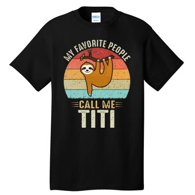 My Favorite People Call Me Titi Cute Sloth Lover Grandma Tall T-Shirt