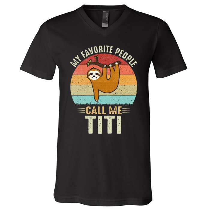 My Favorite People Call Me Titi Cute Sloth Lover Grandma V-Neck T-Shirt