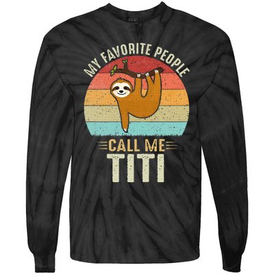 My Favorite People Call Me Titi Cute Sloth Lover Grandma Tie-Dye Long Sleeve Shirt