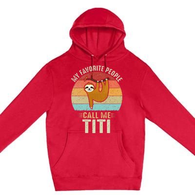 My Favorite People Call Me Titi Cute Sloth Lover Grandma Premium Pullover Hoodie