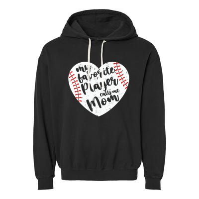 My Favorite Player Calls Me Mom Heart Baseball Player Gift Garment-Dyed Fleece Hoodie