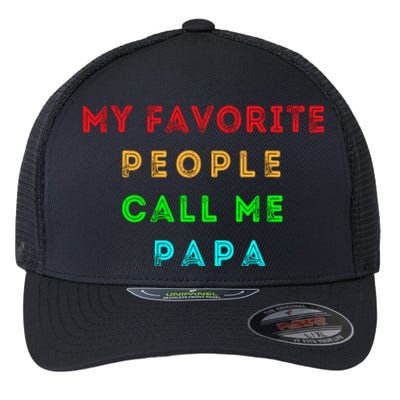 My Favorite People Call Me Papa Funny Flexfit Unipanel Trucker Cap