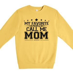 My Favorite People Call Me Mom Premium Crewneck Sweatshirt