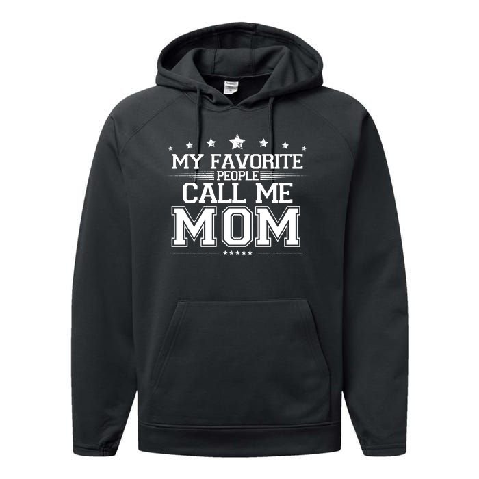 My Favorite People Call Me Mom Performance Fleece Hoodie