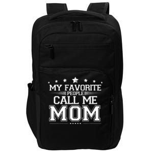 My Favorite People Call Me Mom Impact Tech Backpack