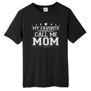 My Favorite People Call Me Mom Tall Fusion ChromaSoft Performance T-Shirt