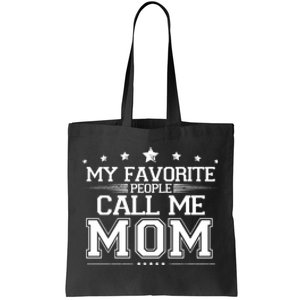 My Favorite People Call Me Mom Tote Bag