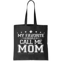 My Favorite People Call Me Mom Tote Bag