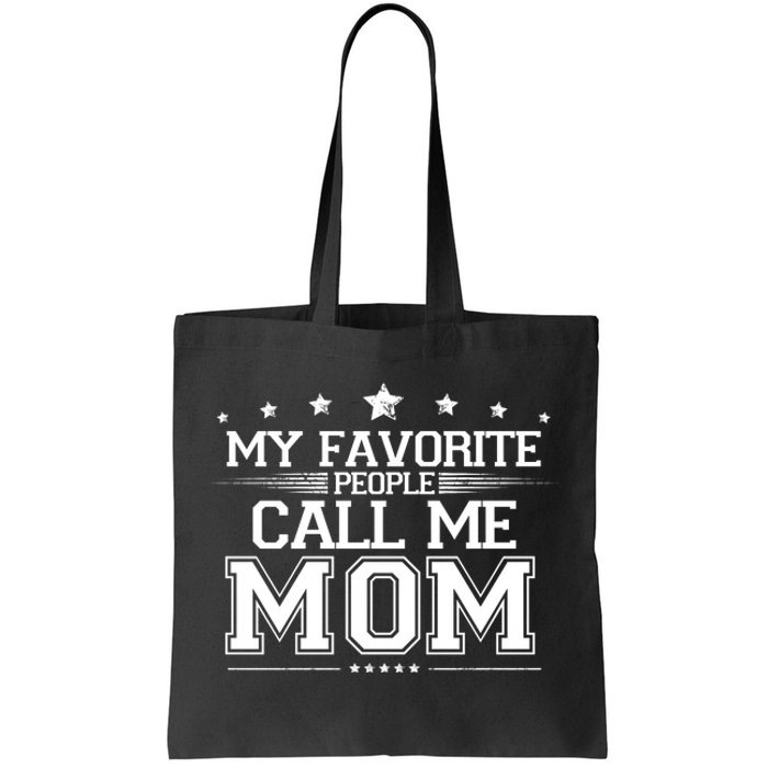 My Favorite People Call Me Mom Tote Bag