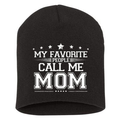 My Favorite People Call Me Mom Short Acrylic Beanie