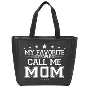 My Favorite People Call Me Mom Zip Tote Bag