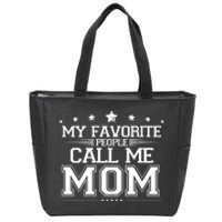 My Favorite People Call Me Mom Zip Tote Bag