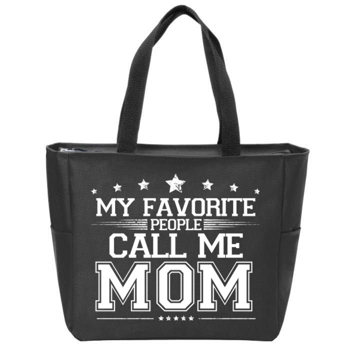 My Favorite People Call Me Mom Zip Tote Bag