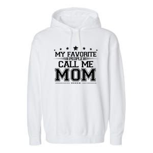 My Favorite People Call Me Mom Garment-Dyed Fleece Hoodie