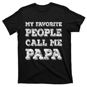 My Favorite People Call Me Papa T-Shirt