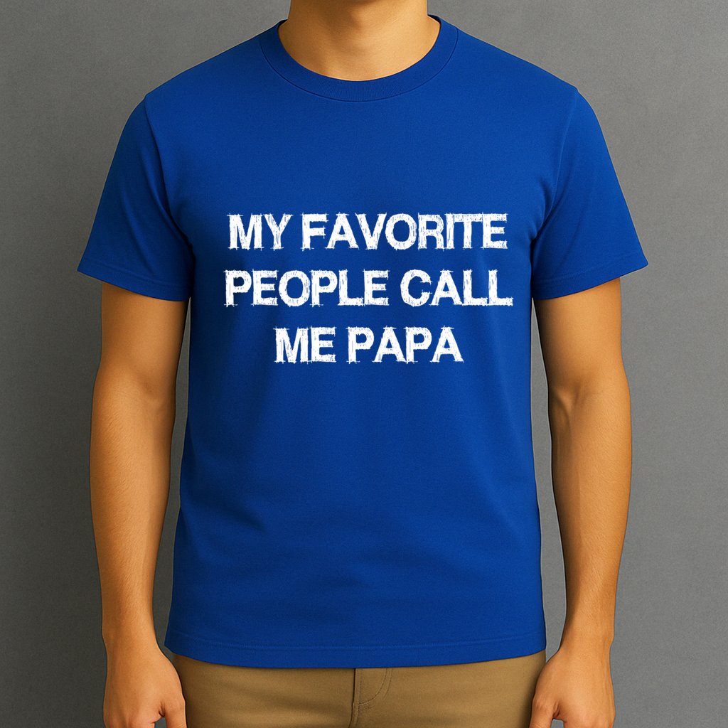 My Favorite People Call Papa Gift Fathergiftday Dad Husband Fun Gift T-Shirt