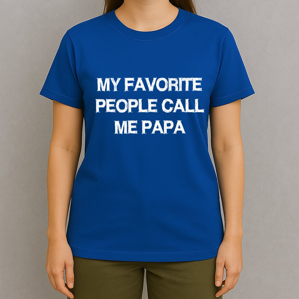 My Favorite People Call Papa Gift Fathergiftday Dad Husband Fun Gift T-Shirt