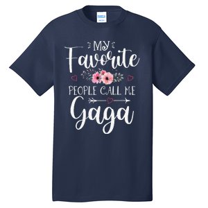 My Favorite People Call Me Gaga Funny Floral Mother's Day Tall T-Shirt