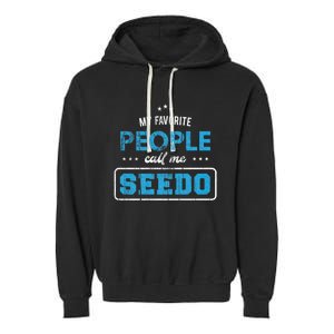 My Favorite People Call Me Seedo Palestinian Grandpa Garment-Dyed Fleece Hoodie