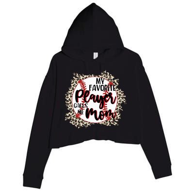 My Favorite Player Calls Me Mom Baseball Lover Gift Crop Fleece Hoodie