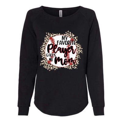 My Favorite Player Calls Me Mom Baseball Lover Gift Womens California Wash Sweatshirt