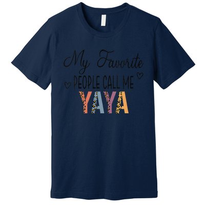 My Favorite People Call Me Yaya Leopard, Mother's Day Premium T-Shirt