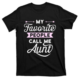 My Favorite People Call Me Aunt T-Shirt