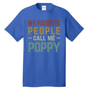 My Favorite People Call Me Poppy Gift Tall T-Shirt