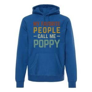 My Favorite People Call Me Poppy Gift Premium Hoodie