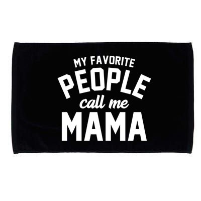 My Favorite People Call Me Mama Microfiber Hand Towel