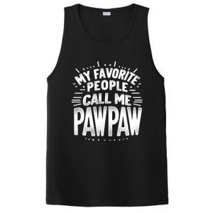 My Favorite People Call Me Paw Paw Fathers Day Grandpa Papa Gift PosiCharge Competitor Tank