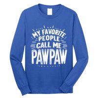 My Favorite People Call Me Paw Paw Fathers Day Grandpa Papa Gift Long Sleeve Shirt