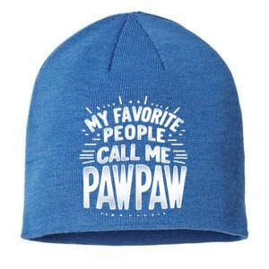 My Favorite People Call Me Paw Paw Fathers Day Grandpa Papa Gift Sustainable Beanie