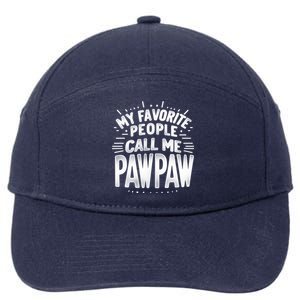 My Favorite People Call Me Paw Paw Fathers Day Grandpa Papa Gift 7-Panel Snapback Hat