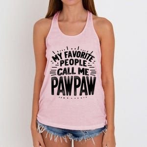 My Favorite People Call Me Paw Paw Fathers Day Grandpa Papa Gift Women's Knotted Racerback Tank