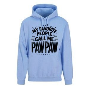 My Favorite People Call Me Paw Paw Fathers Day Grandpa Papa Gift Unisex Surf Hoodie