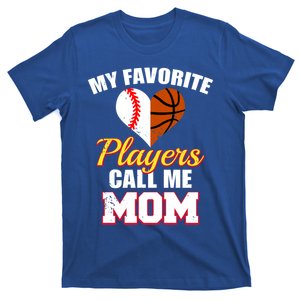 My Favorite Players Call Me Mom Baseball Basketball Mom Gift T-Shirt