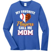 My Favorite Players Call Me Mom Baseball Basketball Mom Gift Ladies Long Sleeve Shirt