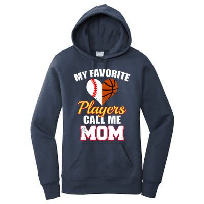 My Favorite Players Call Me Mom Baseball Basketball Mom Gift Women's Pullover Hoodie