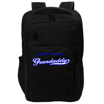 My Favorite People Call Me Grandaddy Gift For Men Impact Tech Backpack