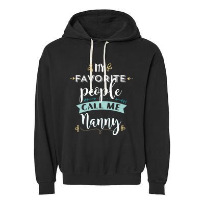 My Favorite People Call Me Nanny Garment-Dyed Fleece Hoodie