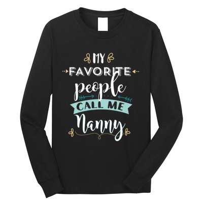 My Favorite People Call Me Nanny Long Sleeve Shirt